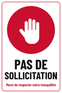 PAS DE SOLLICITATION · Merci de respecter notre tranquillité