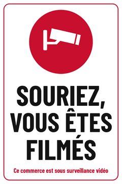 SOURIEZ, VOUS ÊTES FILMÉS · Ce commerce est sous surveillance vidéo
