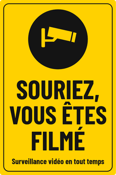 SOURIEZ, VOUS ÊTES FILMÉ · Surveillance vidéo en tout temps