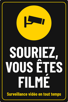 SOURIEZ, VOUS ÊTES FILMÉ · Surveillance vidéo en tout temps